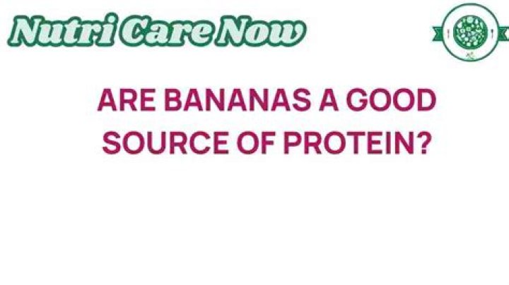 Are bananas a good source of protein?