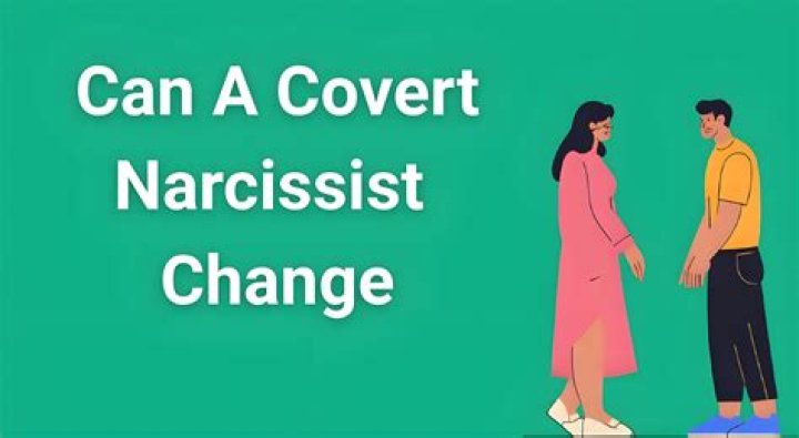 Can a covert narcissist change?