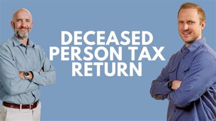 Can a deceased person file a tax return?