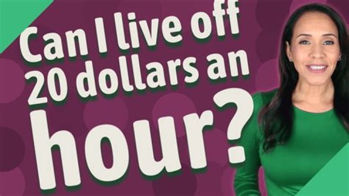 Can I live off 20 dollars an hour?