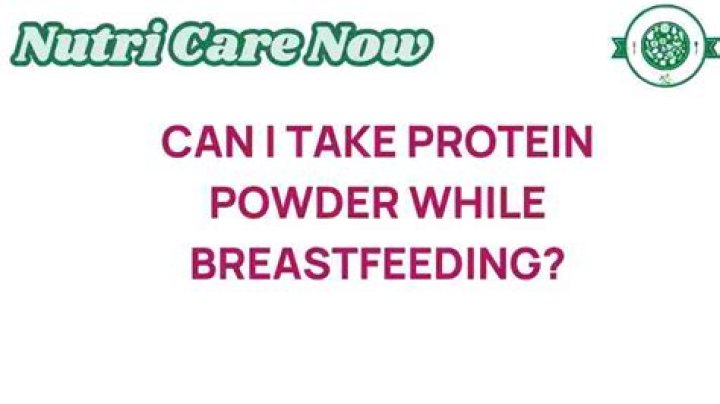Can I take protein powder while breastfeeding?