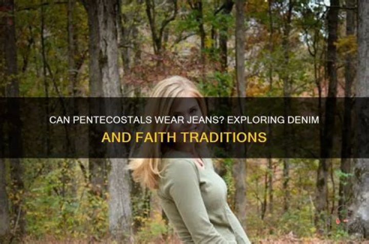 Can Pentecostals wear pants?
