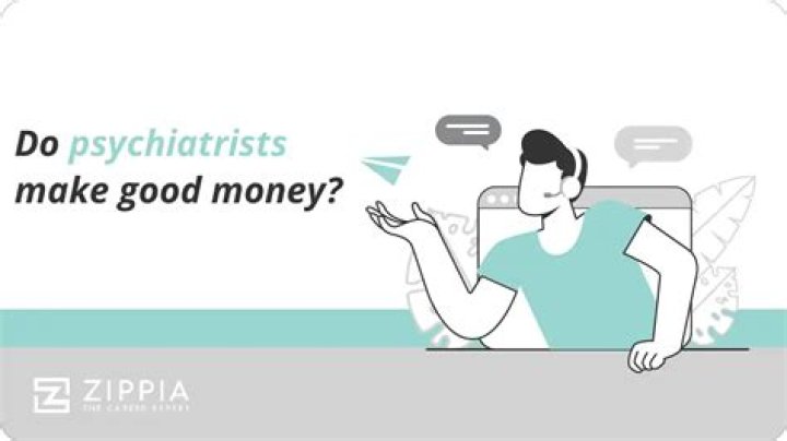 Do psychiatrists make good money?