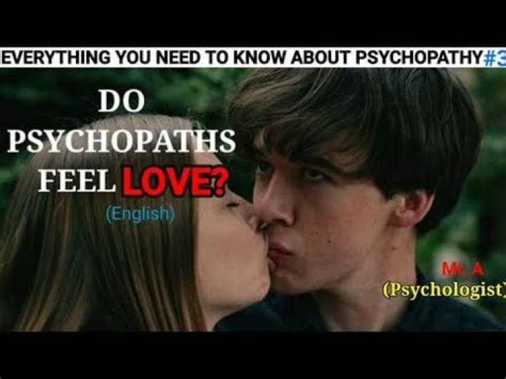 Do psychopaths feel love?