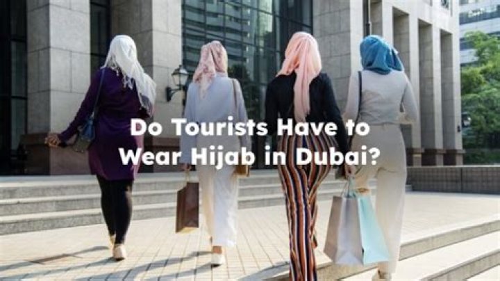 Do tourists have to wear hijab?