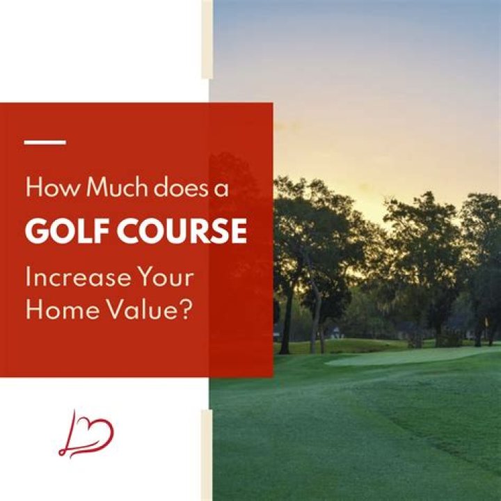 Does a golf course increase property value?