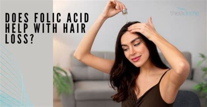 Does folic acid help thinning hair?