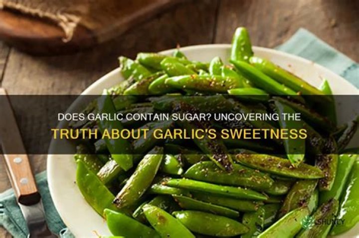 Does garlic have sugar?