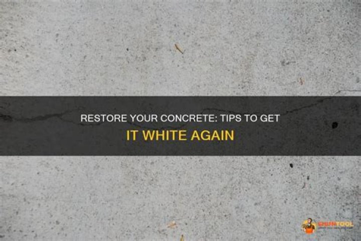 How do I get my concrete white again?