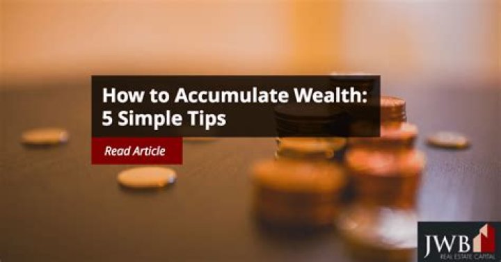 How do you accumulate wealth?