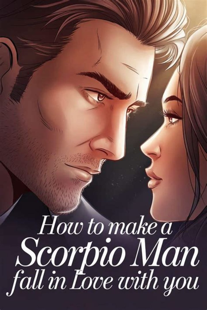 How do you make a Scorpio man love you?