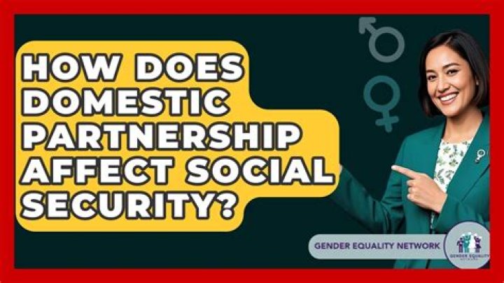 How does a domestic partnership affect Social Security?