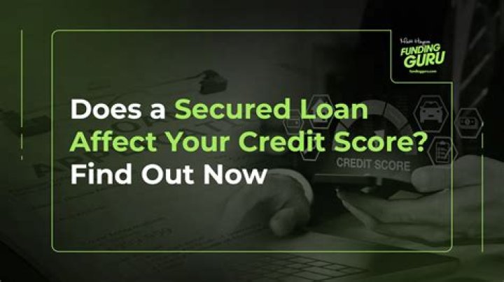 How does a secured loan affect your credit score?