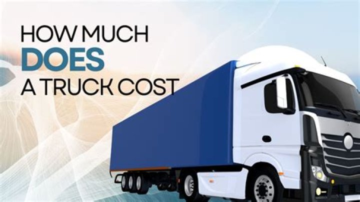 How much does a large truck cost?