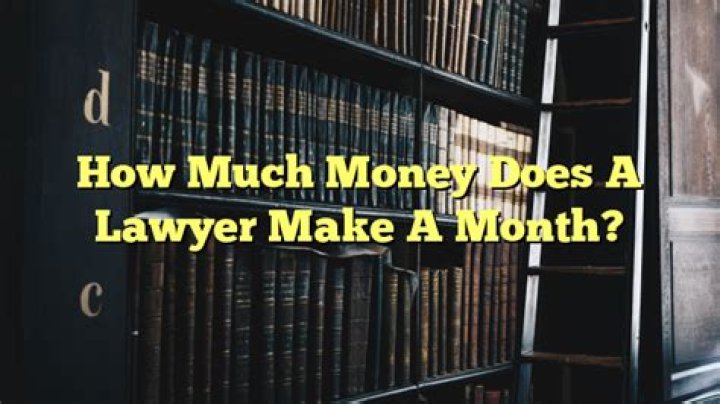 How much money does a lawyer make a month?