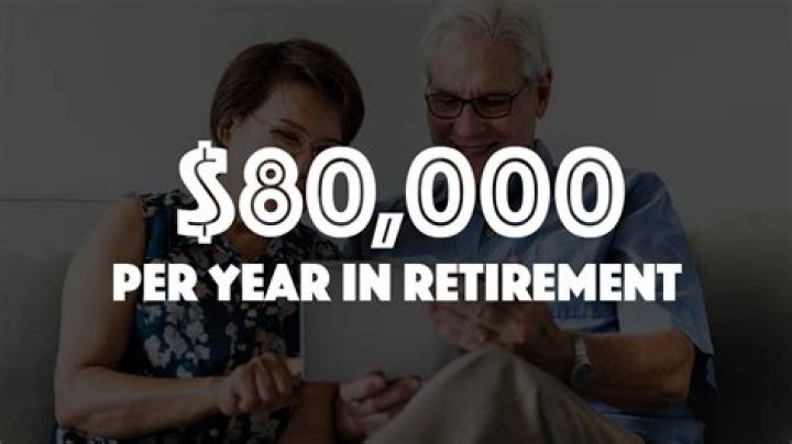 Is $80000 a year enough to retire on?