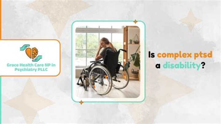 Is complex PTSD a disability?