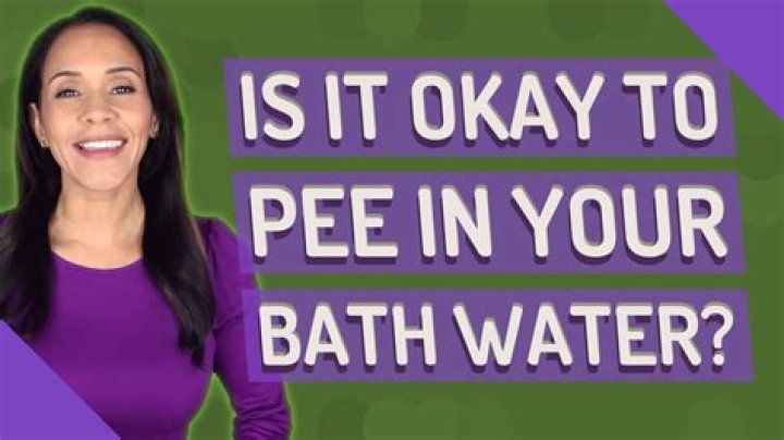 Is it okay to pee in your bath water?