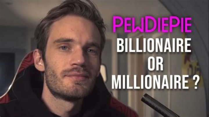 Is PewDiePie a billionaire?