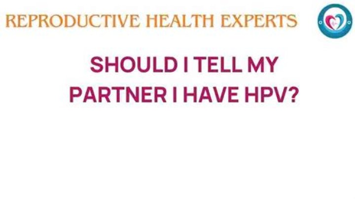Should I tell my partner I have HPV?