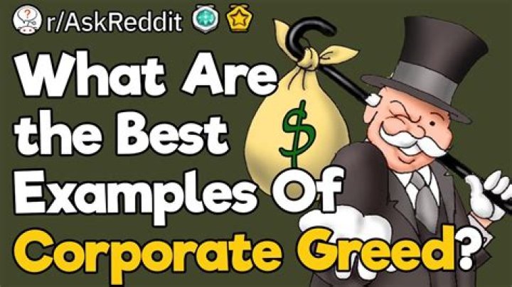 What are examples of greed?