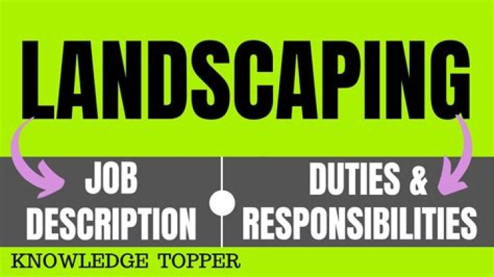 What are landscaping duties and responsibilities?