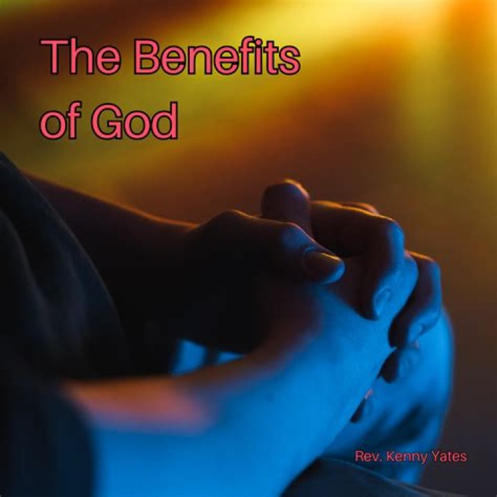 What are the benefits of God?