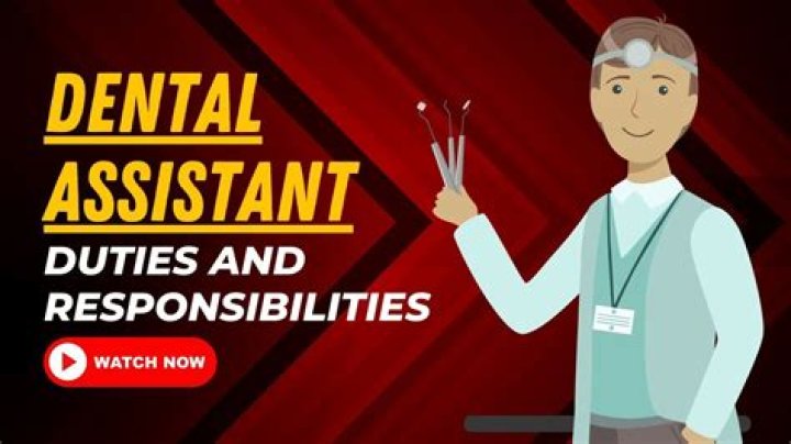 What are the duties and responsibilities of a dental assistant?