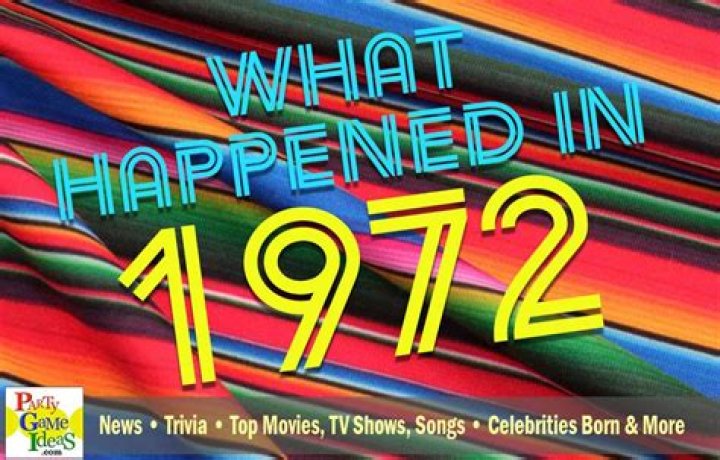 What big news happened in 1972?