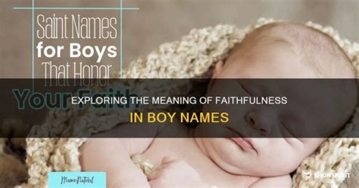 What boy name means faithful?