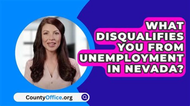 What disqualifies you from unemployment in Nevada?
