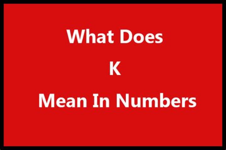 What does the k mean after a number?