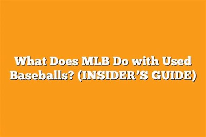 What does the MLB do with used balls?