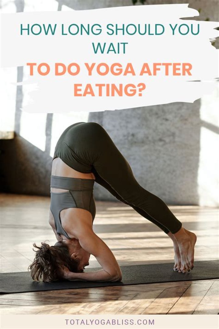 What happens if we do yoga after eating?