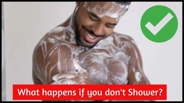 What happens to your skin if you don't shower?