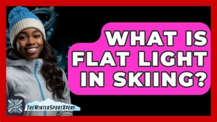 What is flat light in skiing?