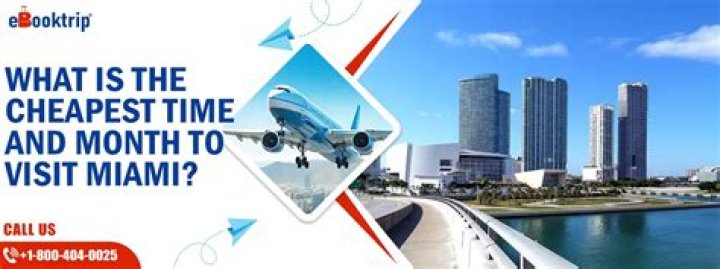 What is the cheapest time to go to Miami?