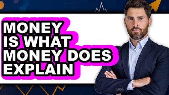 What money does explain?