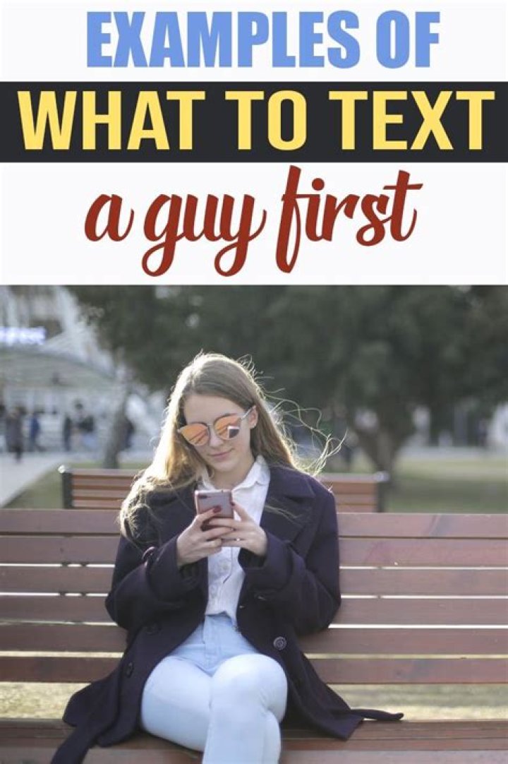 What should I text a guy first?