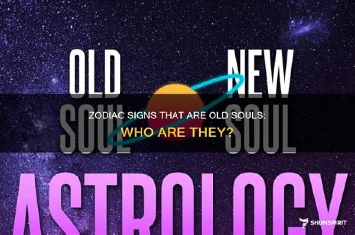 What zodiac signs are old souls?