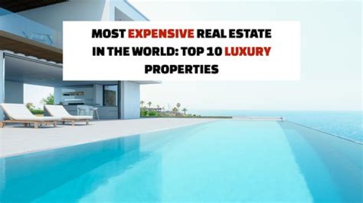 Where is the most expensive real estate in the world?