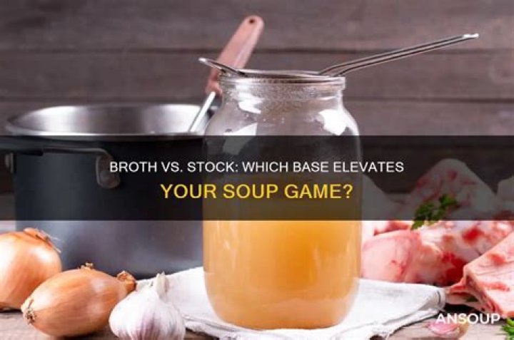 Which is better for making soup broth or stock?