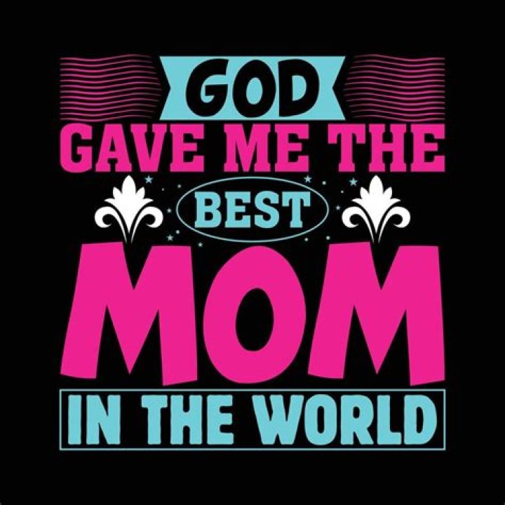 Who is the best mom in the world?