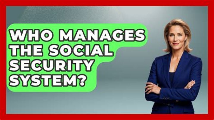 Who manages Social Security?