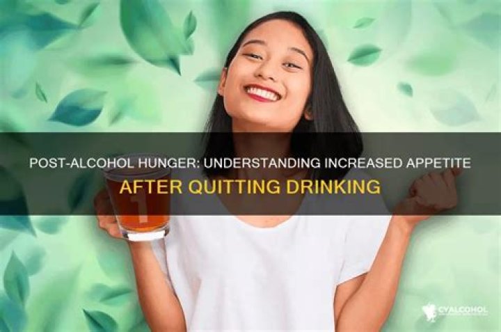 Why am I so hungry after quitting alcohol?