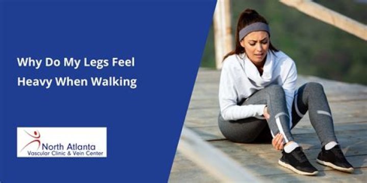 Why are my legs so heavy and weak?