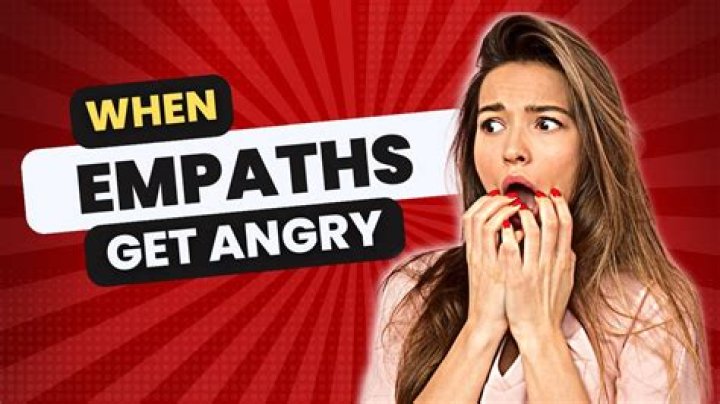 Why do empaths get so angry?
