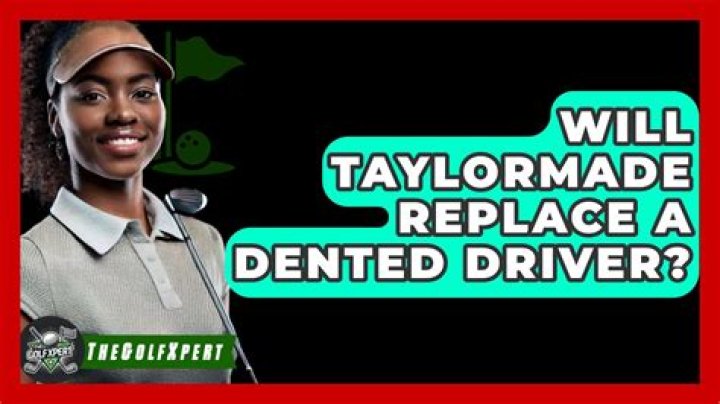 Will TaylorMade replace a dented driver?